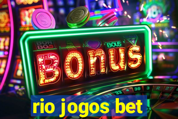 rio jogos bet